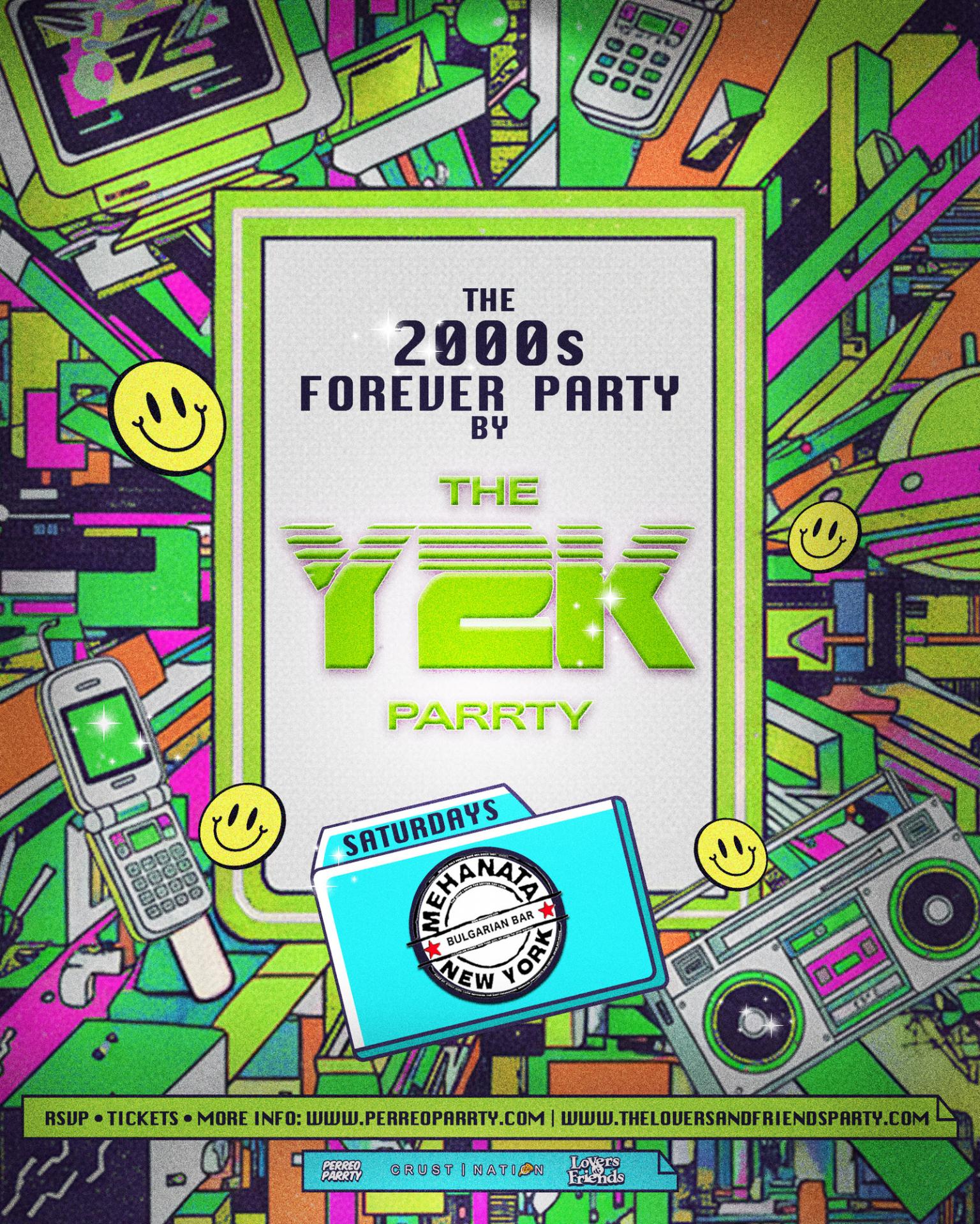 Buy tickets for The 2000s Forever Parrty by THE Y2K Parrty - Saturdays at Mehanata NYC The 2000s Forever Parrty by THE Y2K Parrty - Saturdays at Mehanata NYC