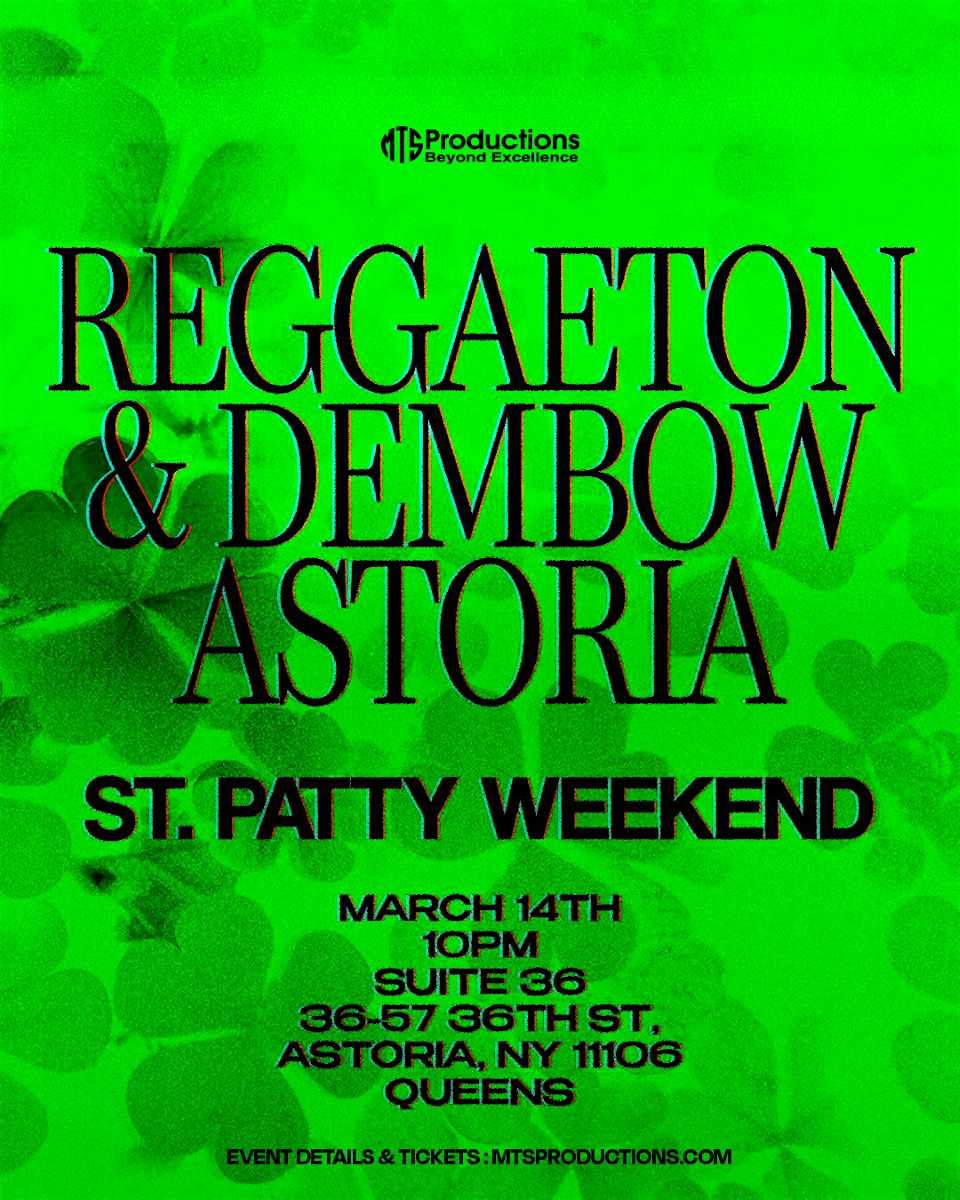 Buy tickets for Reggaeton & Dembow Party Astoria – St Patty Weekend Reggaeton & Dembow Party Astoria – St Patty Weekend