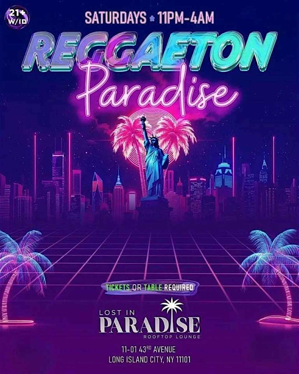 Buy tickets for Reggaeton Paradise Rooftop Party – Lost in Paradise, Queens Reggaeton Paradise Rooftop Party – Lost in Paradise, Queens